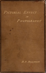 Pictorial efect in photography. H.P.Robinson